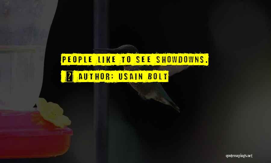 Usain Bolt Quotes: People Like To See Showdowns.