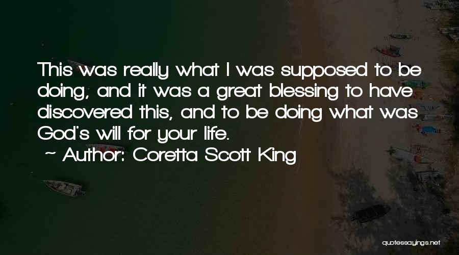 Coretta Scott King Quotes: This Was Really What I Was Supposed To Be Doing, And It Was A Great Blessing To Have Discovered This,