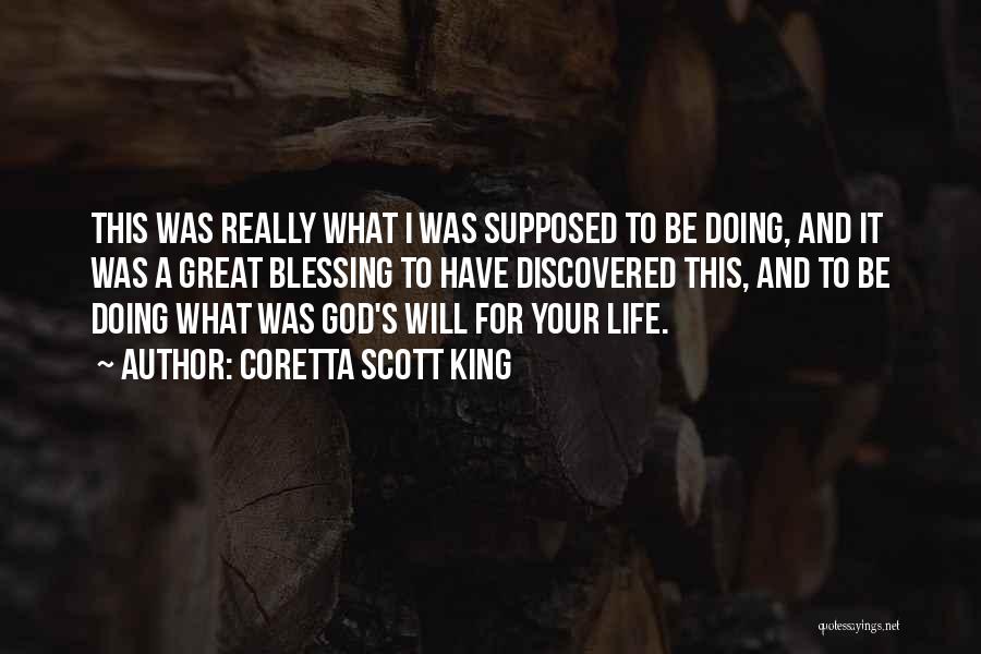 Coretta Scott King Quotes: This Was Really What I Was Supposed To Be Doing, And It Was A Great Blessing To Have Discovered This,