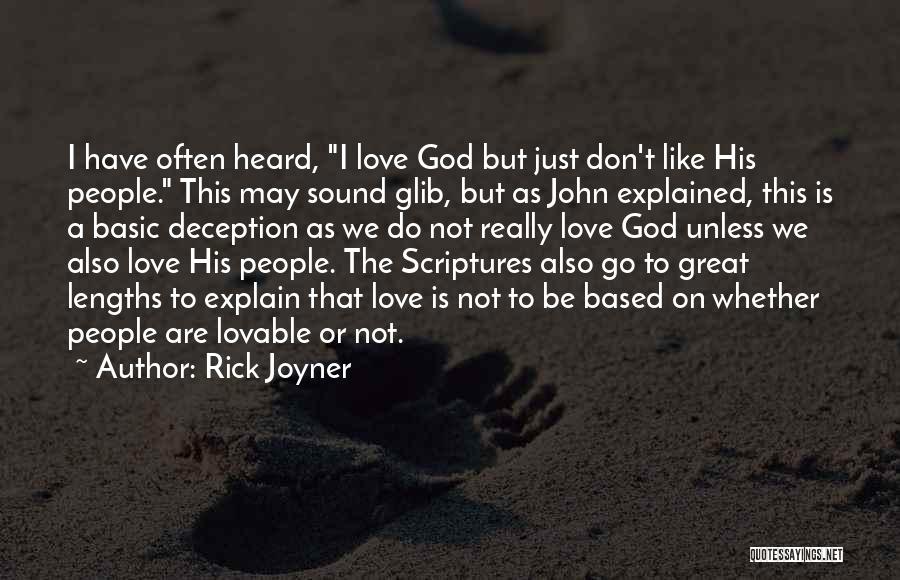 Rick Joyner Quotes: I Have Often Heard, I Love God But Just Don't Like His People. This May Sound Glib, But As John