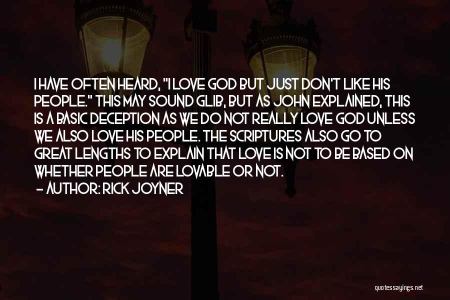 Rick Joyner Quotes: I Have Often Heard, I Love God But Just Don't Like His People. This May Sound Glib, But As John