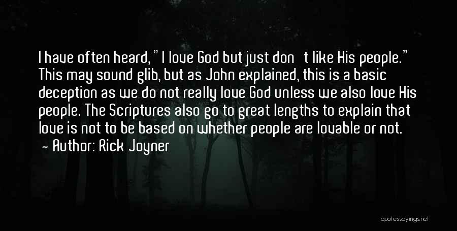 Rick Joyner Quotes: I Have Often Heard, I Love God But Just Don't Like His People. This May Sound Glib, But As John