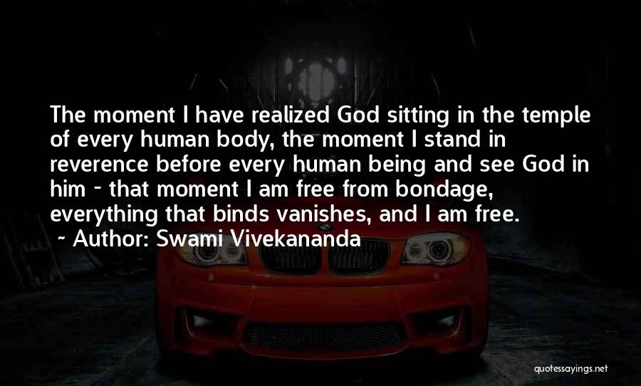 Swami Vivekananda Quotes: The Moment I Have Realized God Sitting In The Temple Of Every Human Body, The Moment I Stand In Reverence