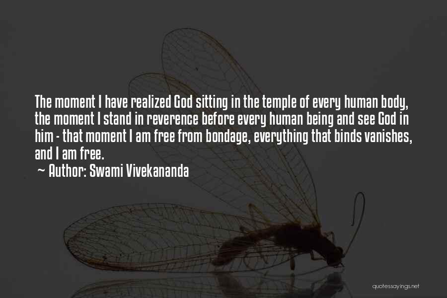 Swami Vivekananda Quotes: The Moment I Have Realized God Sitting In The Temple Of Every Human Body, The Moment I Stand In Reverence