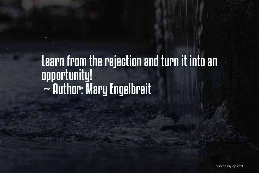 Mary Engelbreit Quotes: Learn From The Rejection And Turn It Into An Opportunity!