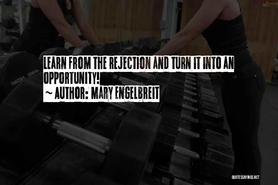 Mary Engelbreit Quotes: Learn From The Rejection And Turn It Into An Opportunity!
