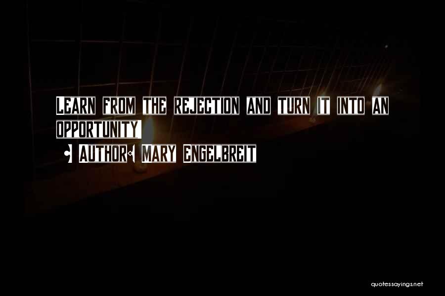 Mary Engelbreit Quotes: Learn From The Rejection And Turn It Into An Opportunity!