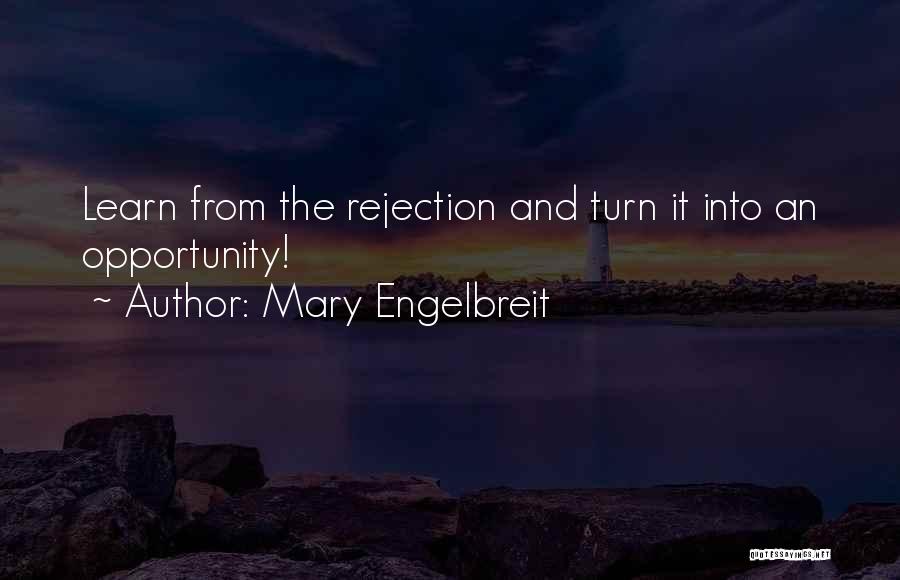 Mary Engelbreit Quotes: Learn From The Rejection And Turn It Into An Opportunity!