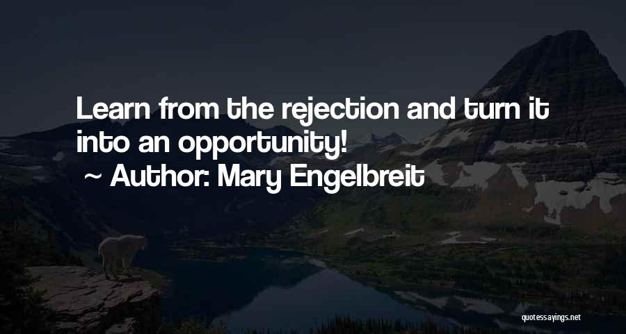 Mary Engelbreit Quotes: Learn From The Rejection And Turn It Into An Opportunity!