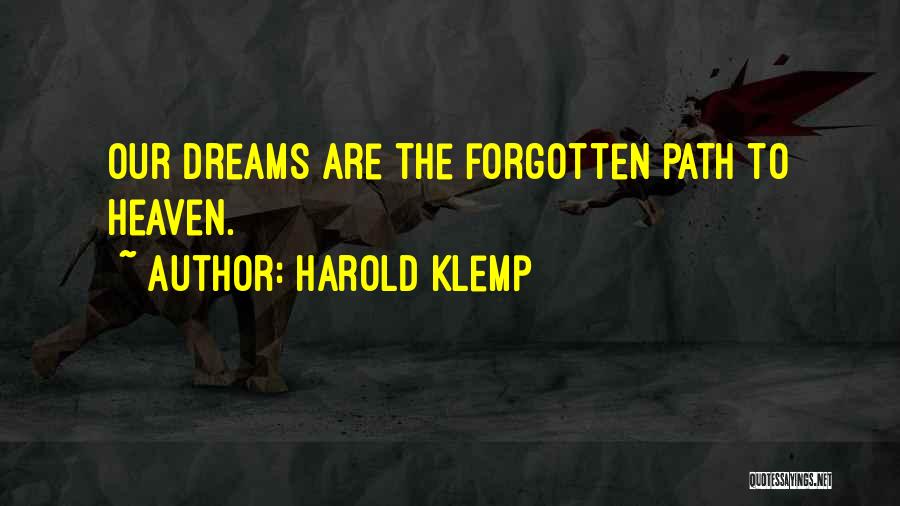 Harold Klemp Quotes: Our Dreams Are The Forgotten Path To Heaven.
