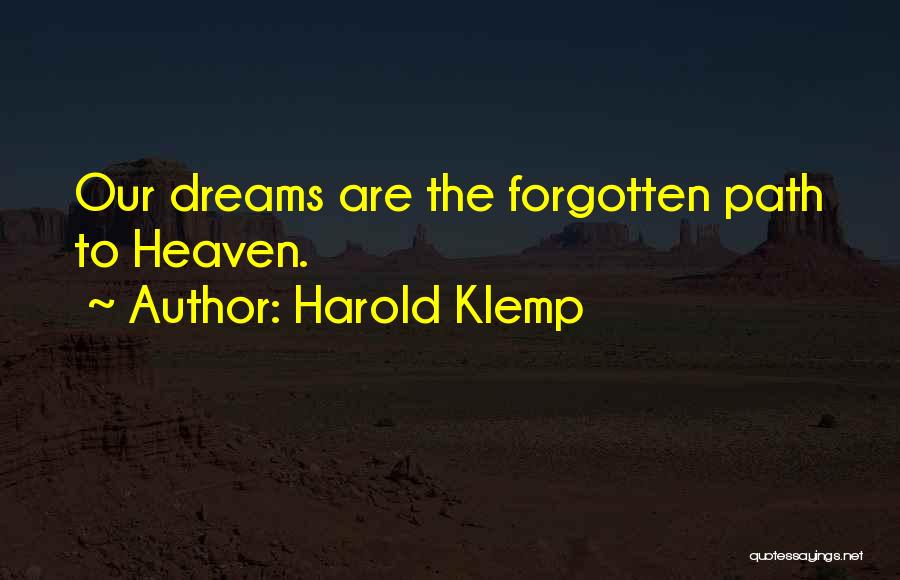 Harold Klemp Quotes: Our Dreams Are The Forgotten Path To Heaven.