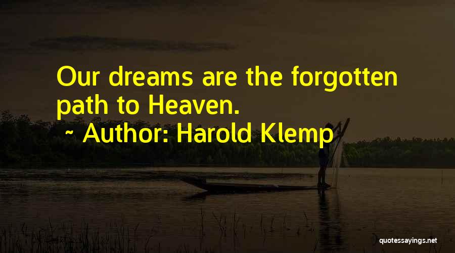 Harold Klemp Quotes: Our Dreams Are The Forgotten Path To Heaven.