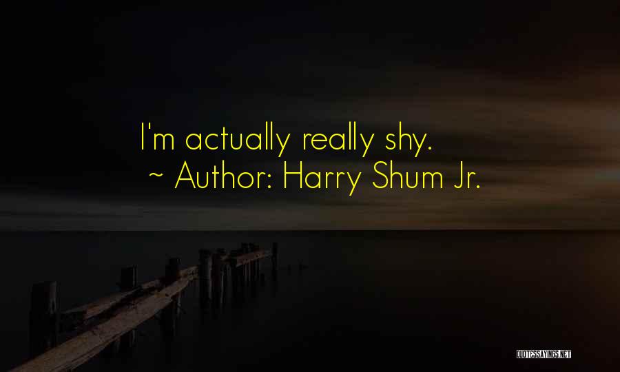 Harry Shum Jr. Quotes: I'm Actually Really Shy.