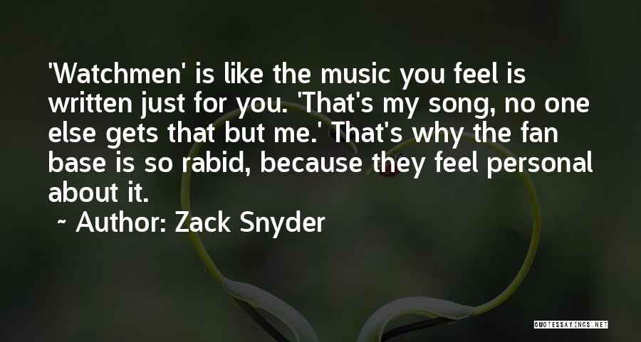 Zack Snyder Quotes: 'watchmen' Is Like The Music You Feel Is Written Just For You. 'that's My Song, No One Else Gets That