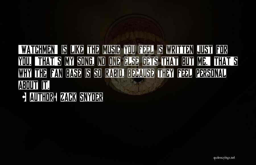 Zack Snyder Quotes: 'watchmen' Is Like The Music You Feel Is Written Just For You. 'that's My Song, No One Else Gets That