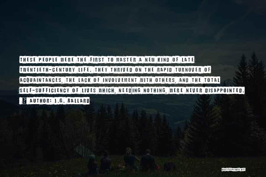 J.G. Ballard Quotes: These People Were The First To Master A New Kind Of Late Twentieth-century Life. They Thrived On The Rapid Turnover