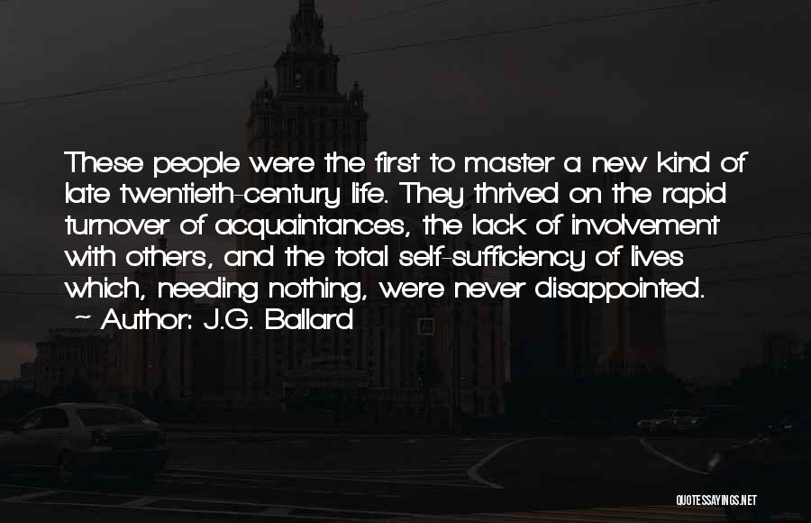 J.G. Ballard Quotes: These People Were The First To Master A New Kind Of Late Twentieth-century Life. They Thrived On The Rapid Turnover