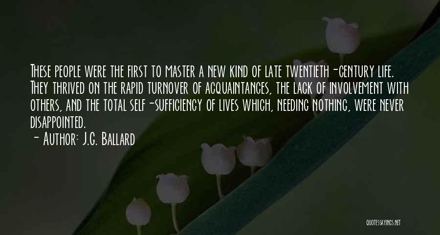 J.G. Ballard Quotes: These People Were The First To Master A New Kind Of Late Twentieth-century Life. They Thrived On The Rapid Turnover