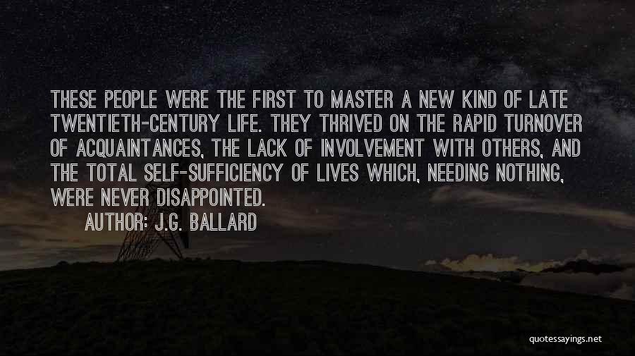 J.G. Ballard Quotes: These People Were The First To Master A New Kind Of Late Twentieth-century Life. They Thrived On The Rapid Turnover