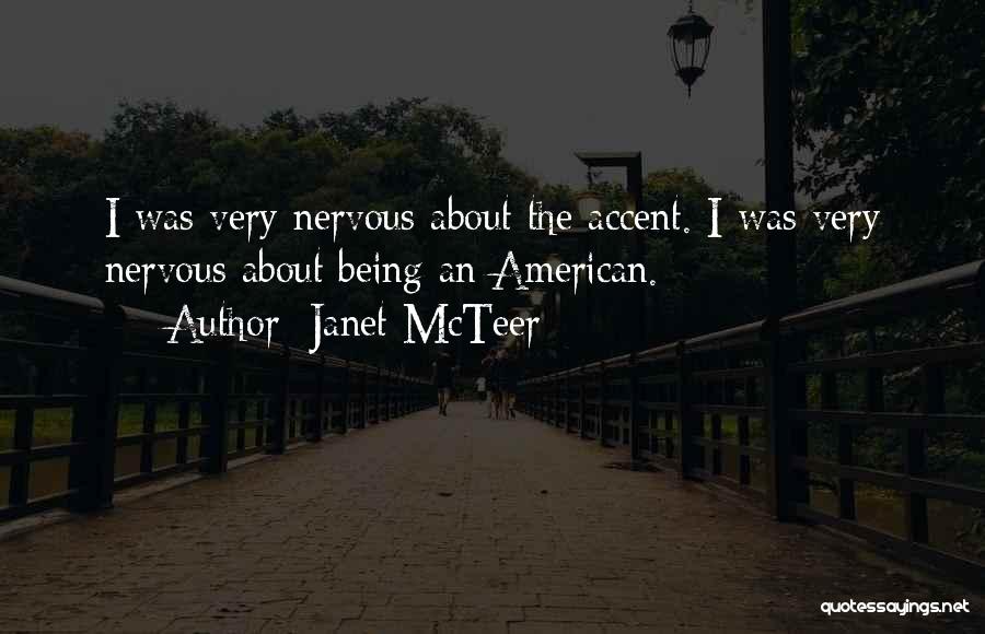 Janet McTeer Quotes: I Was Very Nervous About The Accent. I Was Very Nervous About Being An American.