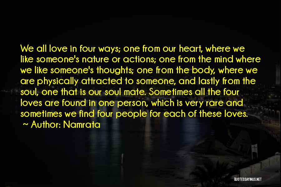 Namrata Quotes: We All Love In Four Ways; One From Our Heart, Where We Like Someone's Nature Or Actions; One From The