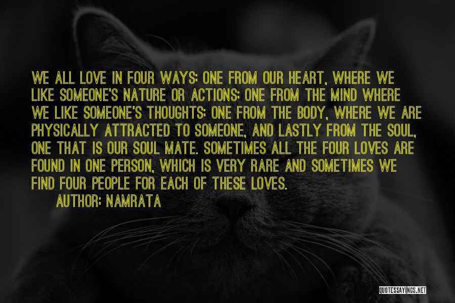 Namrata Quotes: We All Love In Four Ways; One From Our Heart, Where We Like Someone's Nature Or Actions; One From The