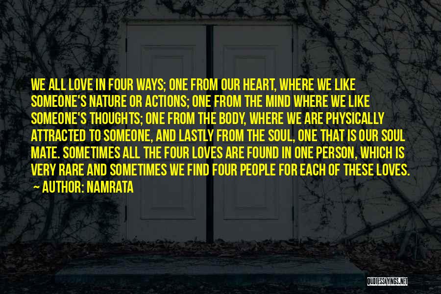 Namrata Quotes: We All Love In Four Ways; One From Our Heart, Where We Like Someone's Nature Or Actions; One From The