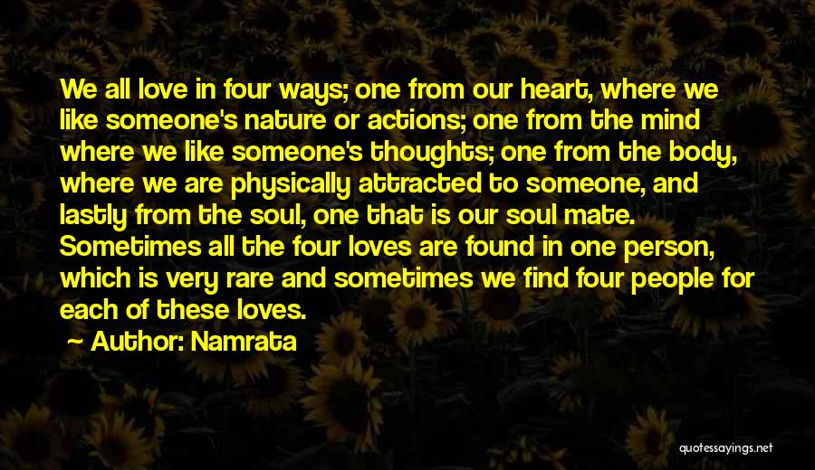 Namrata Quotes: We All Love In Four Ways; One From Our Heart, Where We Like Someone's Nature Or Actions; One From The