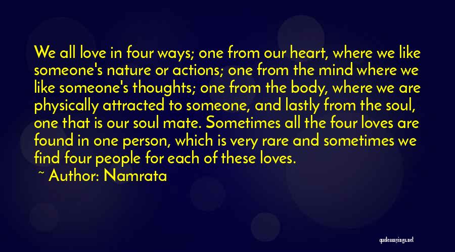 Namrata Quotes: We All Love In Four Ways; One From Our Heart, Where We Like Someone's Nature Or Actions; One From The