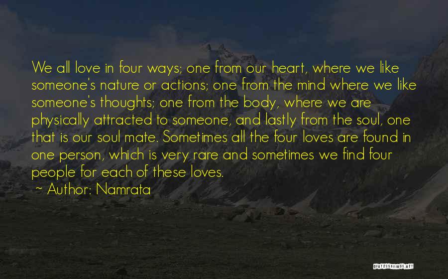 Namrata Quotes: We All Love In Four Ways; One From Our Heart, Where We Like Someone's Nature Or Actions; One From The
