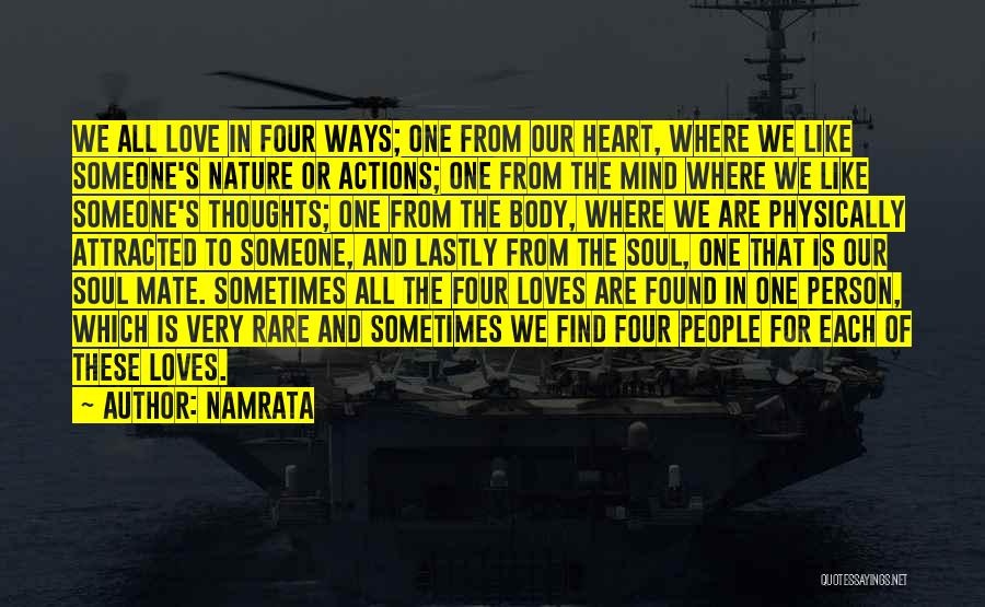 Namrata Quotes: We All Love In Four Ways; One From Our Heart, Where We Like Someone's Nature Or Actions; One From The