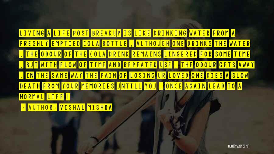 Vishal Mishra Quotes: Living A Life Post Breakup Is Like Drinking Water From A Freshly Emptied Cola Bottle , Although One Drinks The