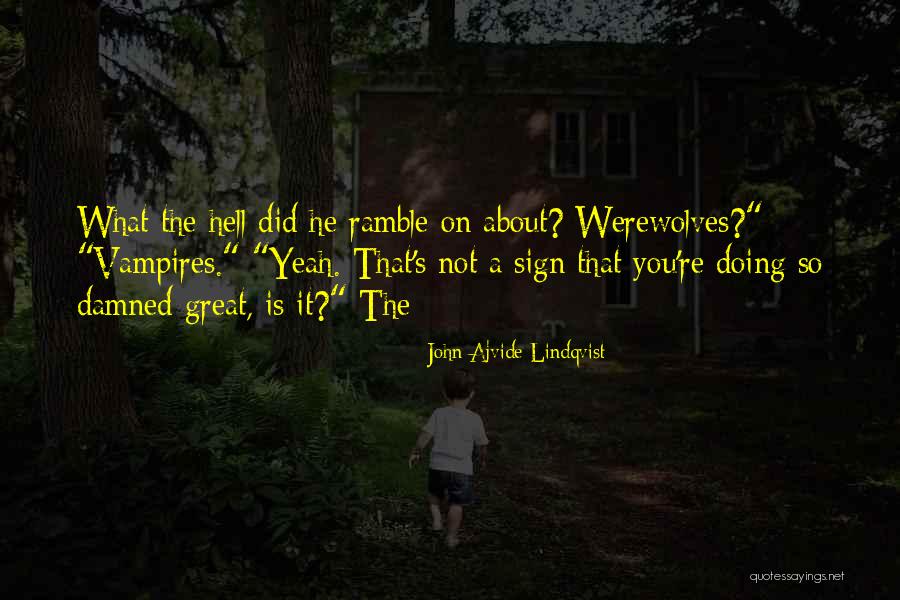 18220 Quotes By John Ajvide Lindqvist 18220 Quotes By John Ajvide Lindqvist
