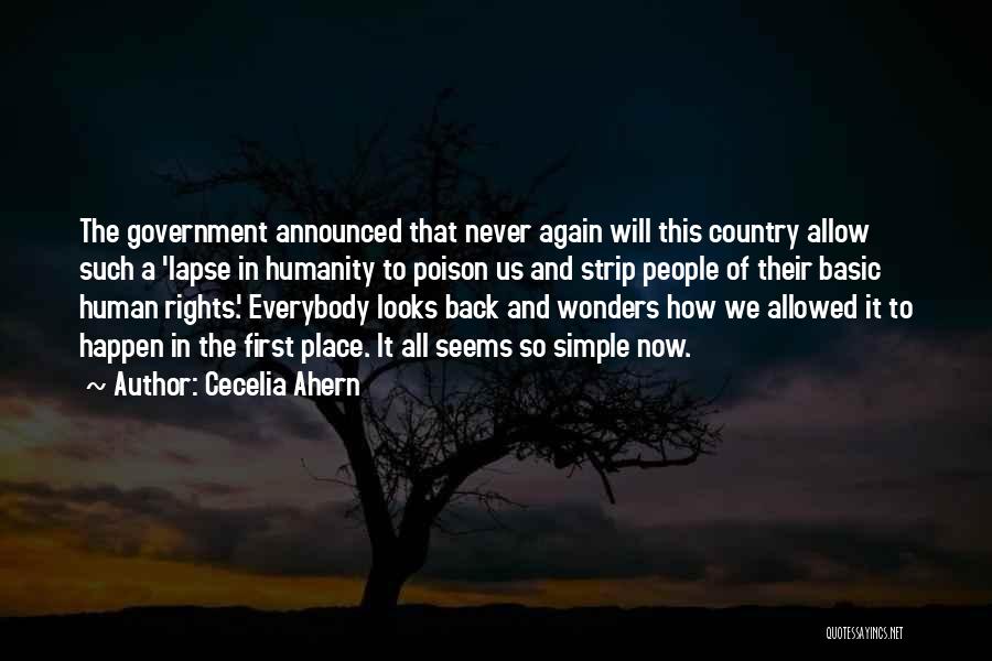 Cecelia Ahern Quotes: The Government Announced That Never Again Will This Country Allow Such A 'lapse In Humanity To Poison Us And Strip