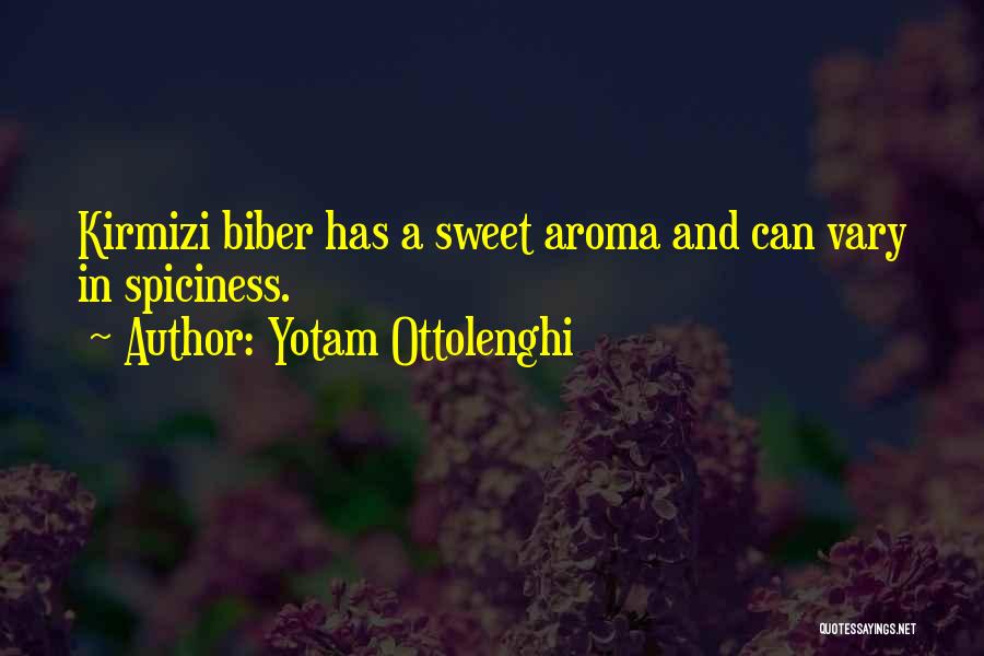 Yotam Ottolenghi Quotes: Kirmizi Biber Has A Sweet Aroma And Can Vary In Spiciness.
