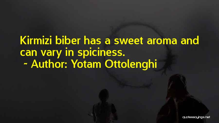 Yotam Ottolenghi Quotes: Kirmizi Biber Has A Sweet Aroma And Can Vary In Spiciness.