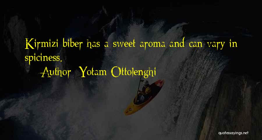 Yotam Ottolenghi Quotes: Kirmizi Biber Has A Sweet Aroma And Can Vary In Spiciness.