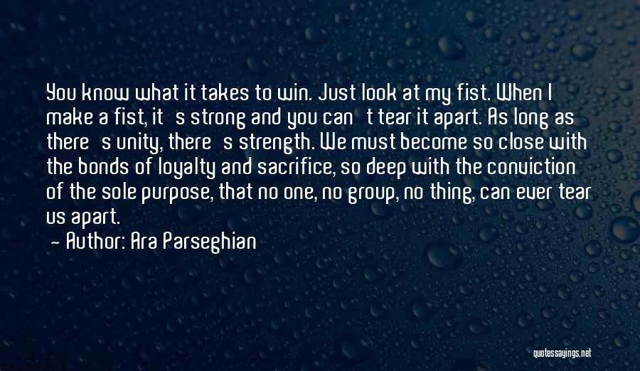 Ara Parseghian Quotes: You Know What It Takes To Win. Just Look At My Fist. When I Make A Fist, It's Strong And