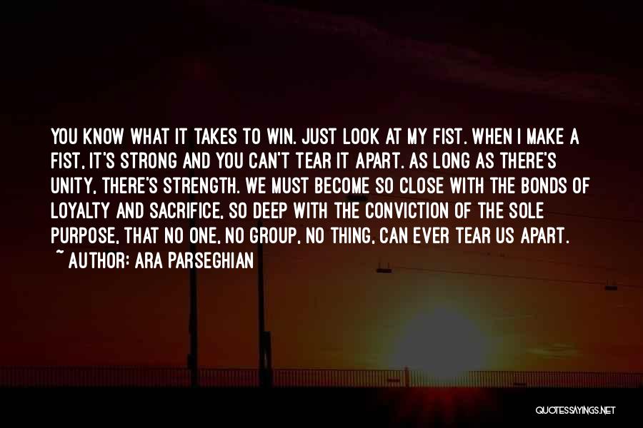 Ara Parseghian Quotes: You Know What It Takes To Win. Just Look At My Fist. When I Make A Fist, It's Strong And