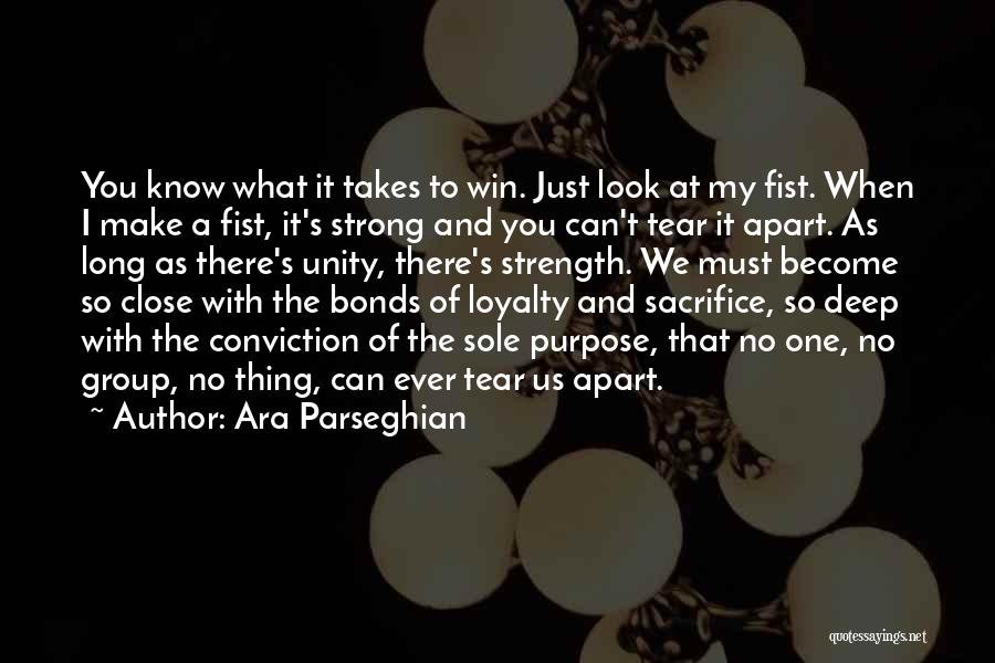 Ara Parseghian Quotes: You Know What It Takes To Win. Just Look At My Fist. When I Make A Fist, It's Strong And