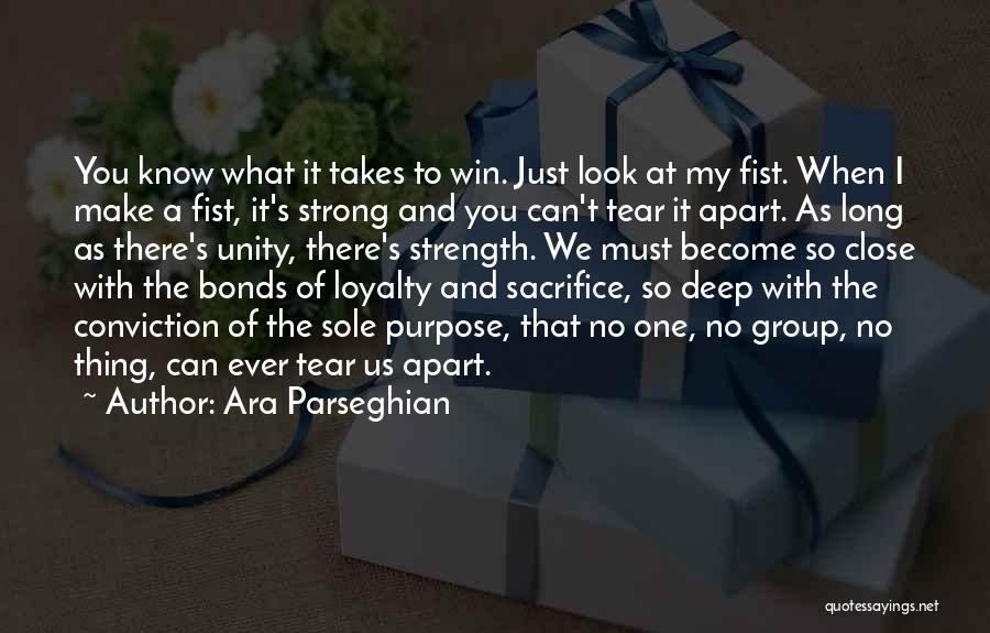 Ara Parseghian Quotes: You Know What It Takes To Win. Just Look At My Fist. When I Make A Fist, It's Strong And