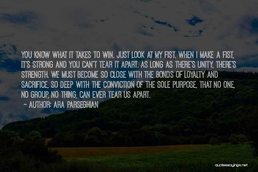 Ara Parseghian Quotes: You Know What It Takes To Win. Just Look At My Fist. When I Make A Fist, It's Strong And