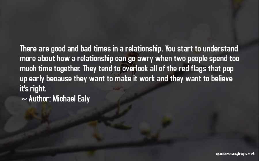 Michael Ealy Quotes: There Are Good And Bad Times In A Relationship. You Start To Understand More About How A Relationship Can Go