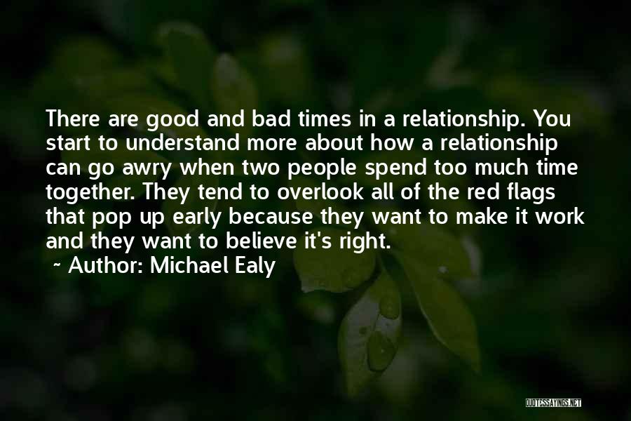 Michael Ealy Quotes: There Are Good And Bad Times In A Relationship. You Start To Understand More About How A Relationship Can Go