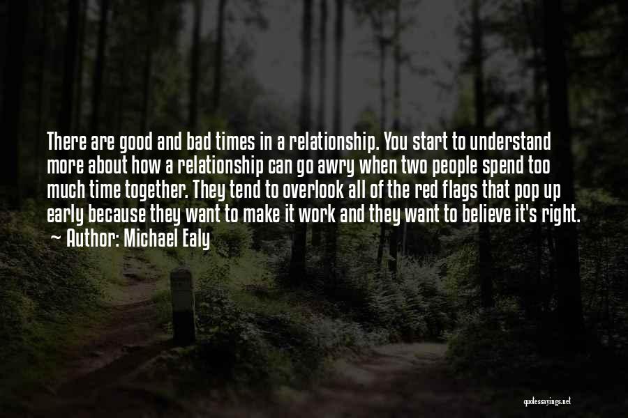 Michael Ealy Quotes: There Are Good And Bad Times In A Relationship. You Start To Understand More About How A Relationship Can Go