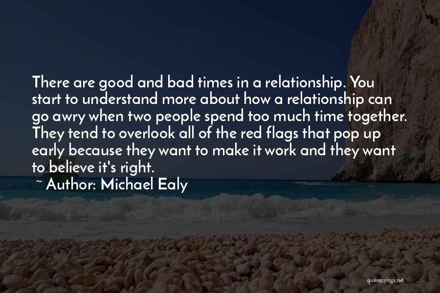 Michael Ealy Quotes: There Are Good And Bad Times In A Relationship. You Start To Understand More About How A Relationship Can Go