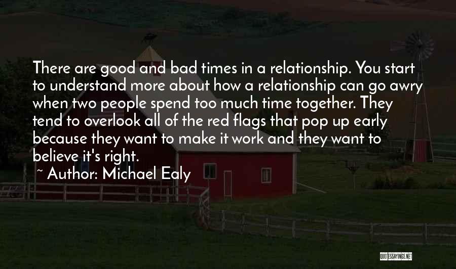 Michael Ealy Quotes: There Are Good And Bad Times In A Relationship. You Start To Understand More About How A Relationship Can Go