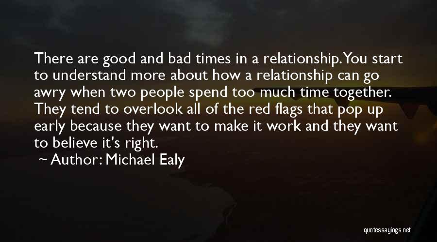 Michael Ealy Quotes: There Are Good And Bad Times In A Relationship. You Start To Understand More About How A Relationship Can Go