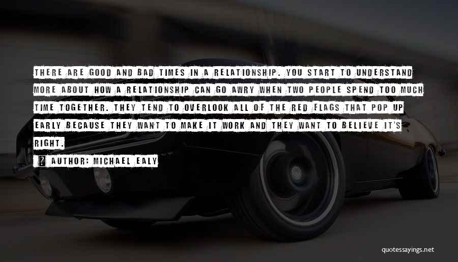 Michael Ealy Quotes: There Are Good And Bad Times In A Relationship. You Start To Understand More About How A Relationship Can Go