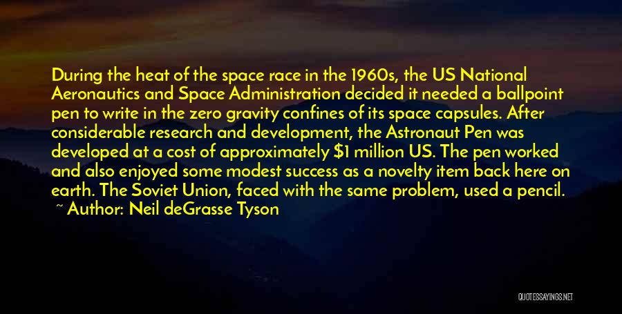 Neil DeGrasse Tyson Quotes: During The Heat Of The Space Race In The 1960s, The Us National Aeronautics And Space Administration Decided It Needed